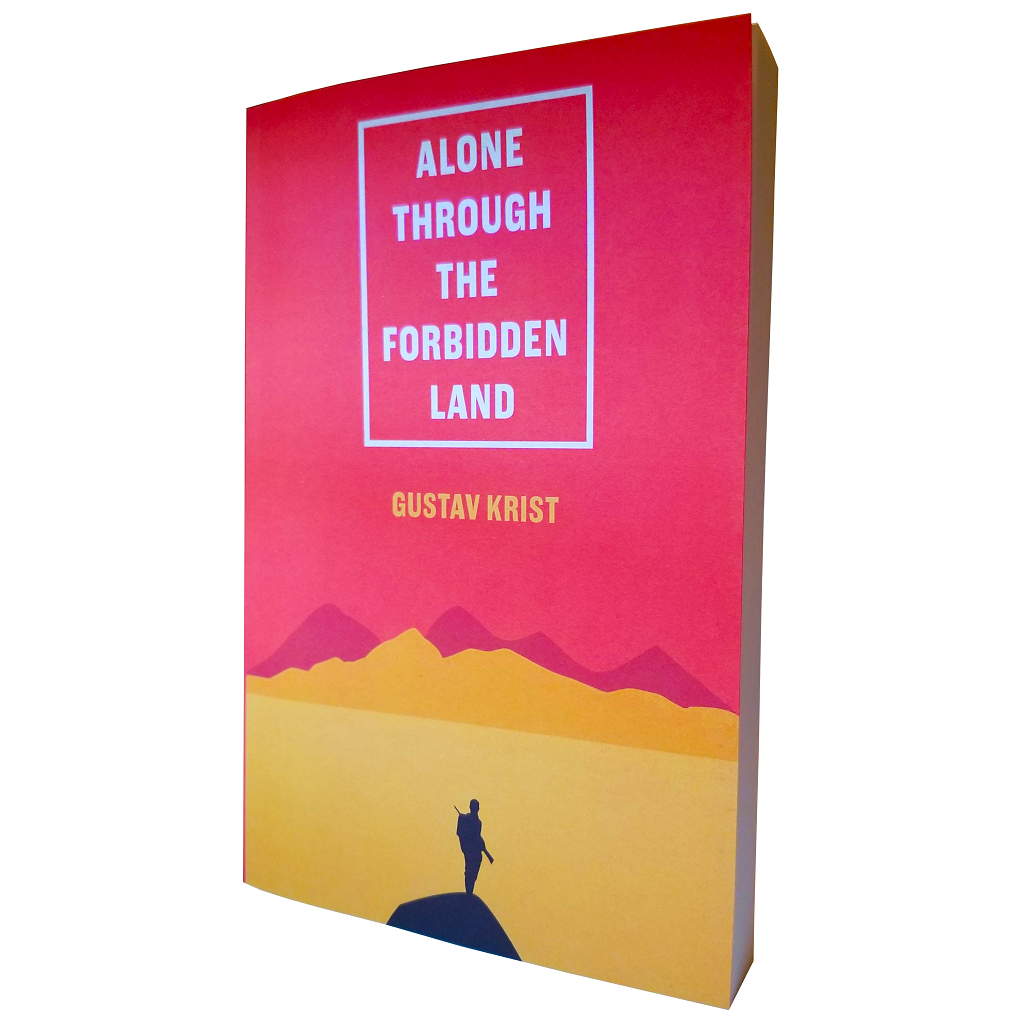 Alone Through the Forbidden Land by Gustav Krist