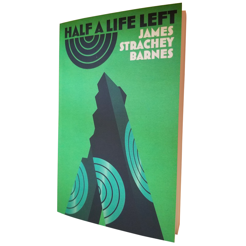 Half a Life Left by James Strachey Barnes